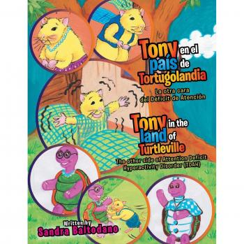 Tony en el país de Tortugolandia: La otra cara del TDAH - Un libro ilustrado para comprender y educar sobre el Déficit de Atención