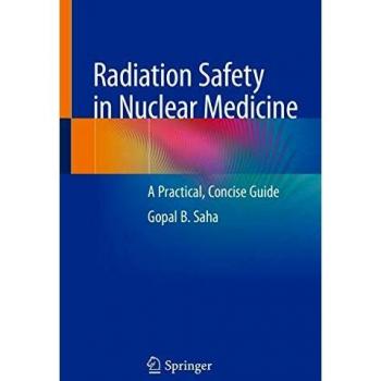 Radiation Safety in Nuclear Medicine: A Practical, Concise Guide