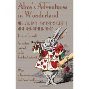 Edición en Alfabeto Ewellic de Las Aventuras de Alicia en el País de las Maravillas de Lewis Carroll