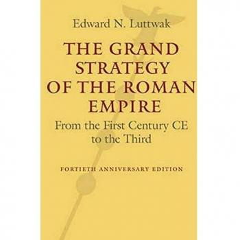 The Grand Strategy of the Roman Empire: From the First Century CE to the Third