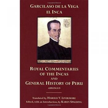 The Royal Commentaries of the Incas and General History of Peru, Abridged: Abridged