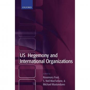 U.S. Hegemony and Multilateral Institutions: A Comprehensive Analysis of American Influence in International Organizations