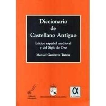 Diccionario de castellano antiguo - GUTIERREZ TUÑON, MANUEL
