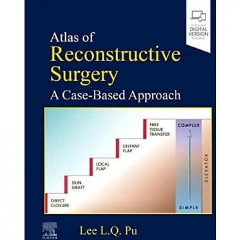 Atlas of Reconstructive Surgery: A Case-Based Approach: A Case-Based Approach