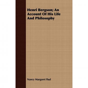 Henri Bergson: A Comprehensive Guide to His Life and Philosophy