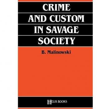 Crime and Custom in Savage Society