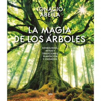 La magia de los árboles - Ignacio Abella Mina