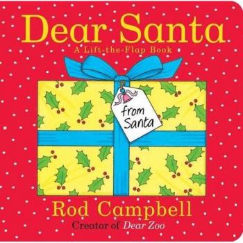 Dear Santa: A Lift-The-Flap Book