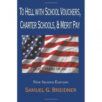 Libro Crítico sobre Vales Escolares, Escuelas Charter y Pago por Mérito: '¡Al Diablo con los Vales Escolares, Escuelas Charter y el Pago por Mérito!'