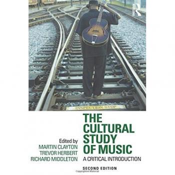 The Cultural Study of Music: A Critical Introduction