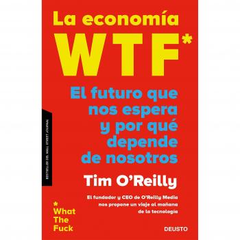 La economía WTF: El futuro que nos espera y por qué depende de nosotros