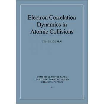 Dinámica de Correlación Electrónica en Colisiones Atómicas (Monografías de Cambridge sobre Física Atómica, Molecular y Química, Volumen 8)