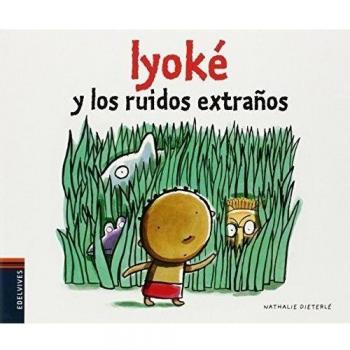 Iyoké y los ruidos extraños - Nathalie Dieterle