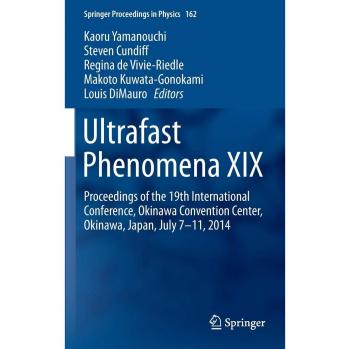Ultrafast Phenomena XIX: Proceedings of the 19th International Conference, Okinawa Convention Center, Okinawa, Japan, July 7-11, 2014: 162