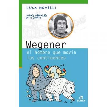 Wegener, el hombre que movía los continentes