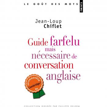 Guide farfelu mais nécessaire de conversation anglaise