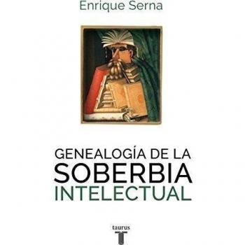 Genealogía de la soberbia intelectual