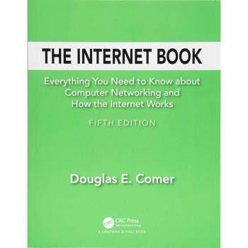 The Internet Book: Everything You Need to Know about Computer Networking and How the Internet Works