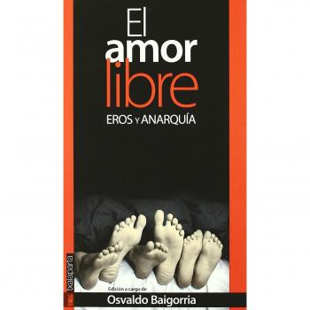El amor libre: Eros y anarquía