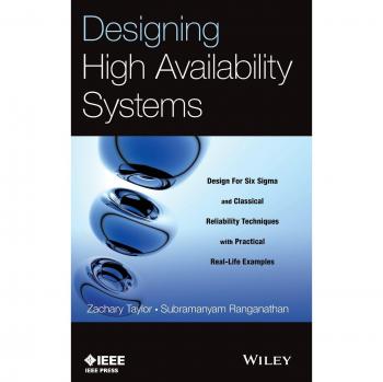 High Availability Systems Design: DFSS and Reliability Techniques with Practical Examples (Hardback)