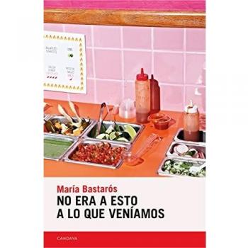 No era a esto a lo que veníamos (Tapa blanda)