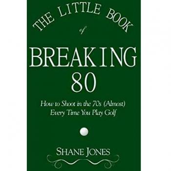 The Little Book of Breaking 80 - How to Shoot in the 70s