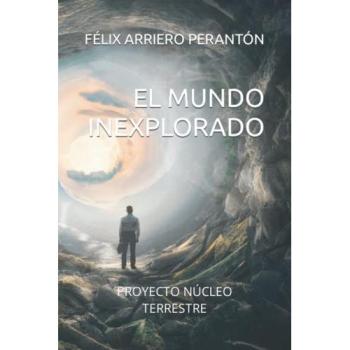 EL MUNDO INEXPLORADO: PROYECTO NÚCLEO TERRESTRE
