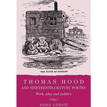Antología de Poesía del Siglo XIX: Thomas Hood - Trabajo, Juego y Política por Sara Lodge (Edición en Rústica)