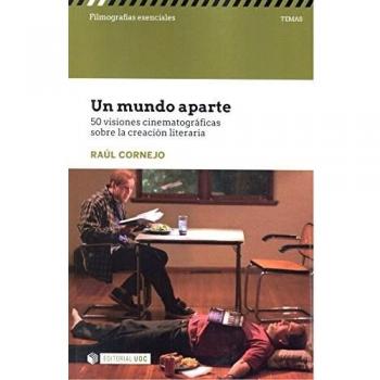Un mundo aparte: 50 visiones cinematográficas sobre la creación literaria