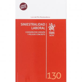 Siniestralidad Laboral. Comisión por Omisión y Peligro Concreto