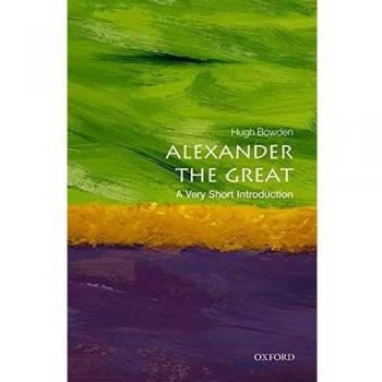 Alexander the Great: A Very Short Introduction