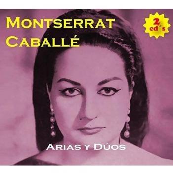 Monserrat Caballé: Arias y Dúos