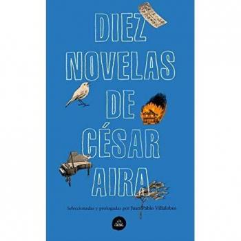 Diez novelas de César Aira