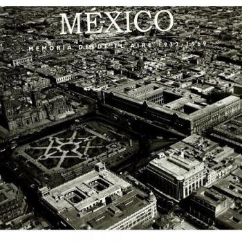 México memoria desde el aire. 1932-1969