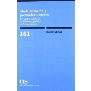 Modernización y posmodernización: El cambio cultural, económico y político en 43 sociedades - Inglehart