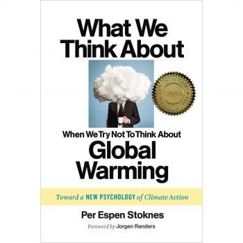 What We Think about When We Try Not to Think about Global Warming: Toward a New Psychology of Climate Action