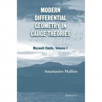 Modern Differential Geometry in Gauge Theories: Volume 1 - Birkhauser Edition