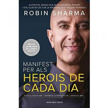 Manifest per als herois de cada dia: Activa el positivisme, maximitza la productivitat, serveix el món