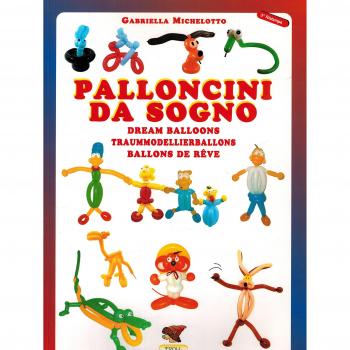 Palloncini da sogno. 31 modelli descritti con 1100 foto passo dopo passo. Ediz. multilingue