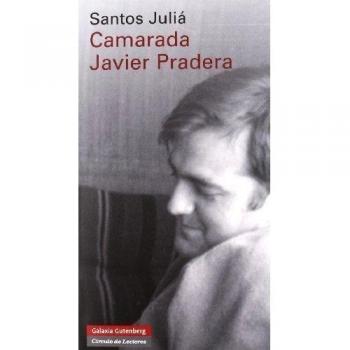 Camarada Javier Pradera - Santos Juliá