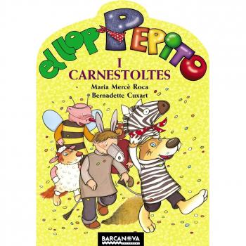 El llop Pepito i Carnestoltes - Maria Merce Roca Bernadette Cuxart