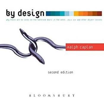 By Design 2nd edition: Why There Are No Locks on the Bathroom Doors in the Hotel Louis XIV and Other Object Lessons