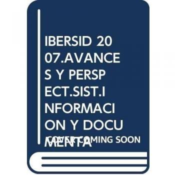 Ibersid 2007 Avences y perspectivas en sistemas de información y documentación en el entorno digital