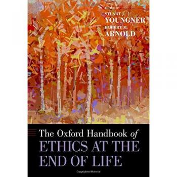 The Oxford Handbook of Ethics at the End of Life