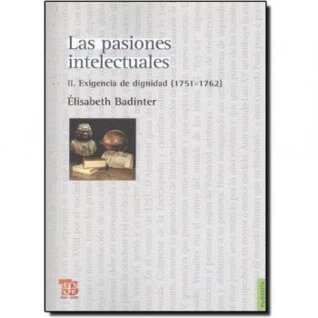 Pasiones Intelectuales, Las Ii - Exigencia De La Dignidad: 2