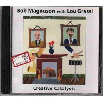 Creative Catalysts - Lou Grassi Bob Magnuson