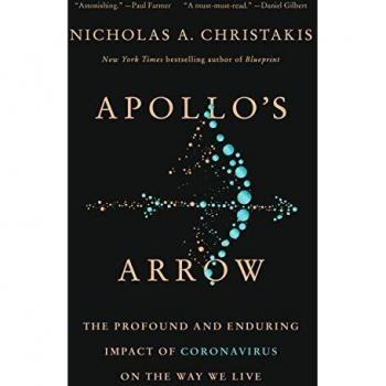 Apollo's Arrow: The Profound and Enduring Impact of Coronavirus on the Way We Live