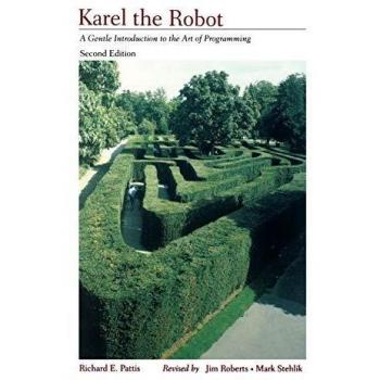 Karel the Robot: A Beginner's Guide to Programming Fundamentals (Paperback)