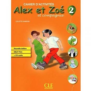 Alex Et Zoé 2. Chaier D'Exercices - Édition 2010: Cahier d'activités - Colette Samson