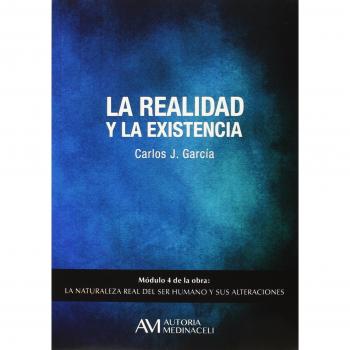 La naturaleza real del ser humano y sus alteraciones: Realidad y la existencia,La: 4